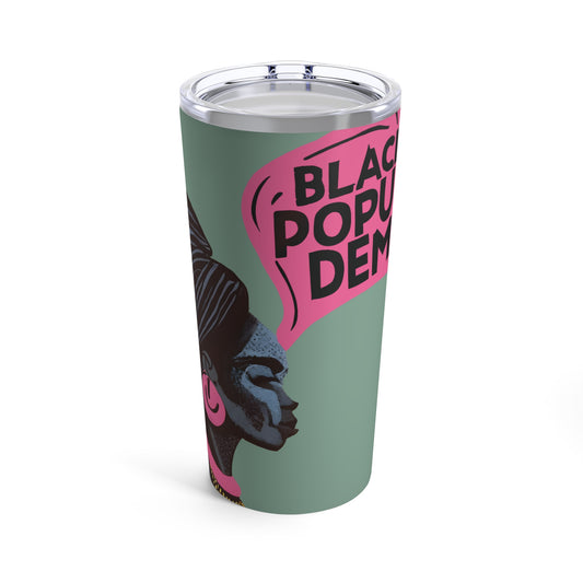 Black By Popular Demand - 20oz Tumbler