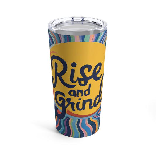 Rise and Grind - 20oz Tumbler