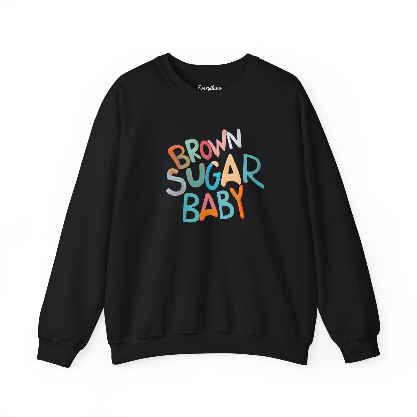 Brown Sugar Baby (Multicolor Text) - Crewneck Sweatshirt