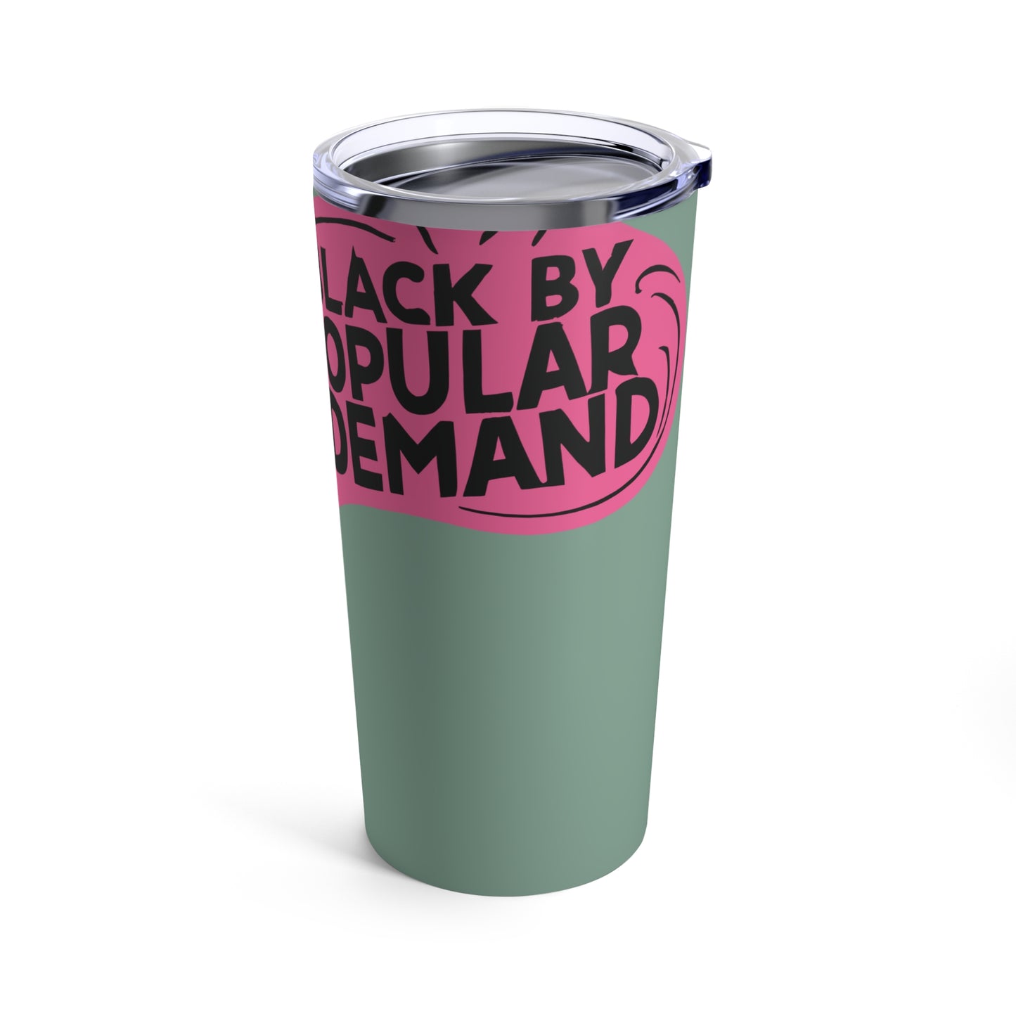 Black By Popular Demand - 20oz Tumbler