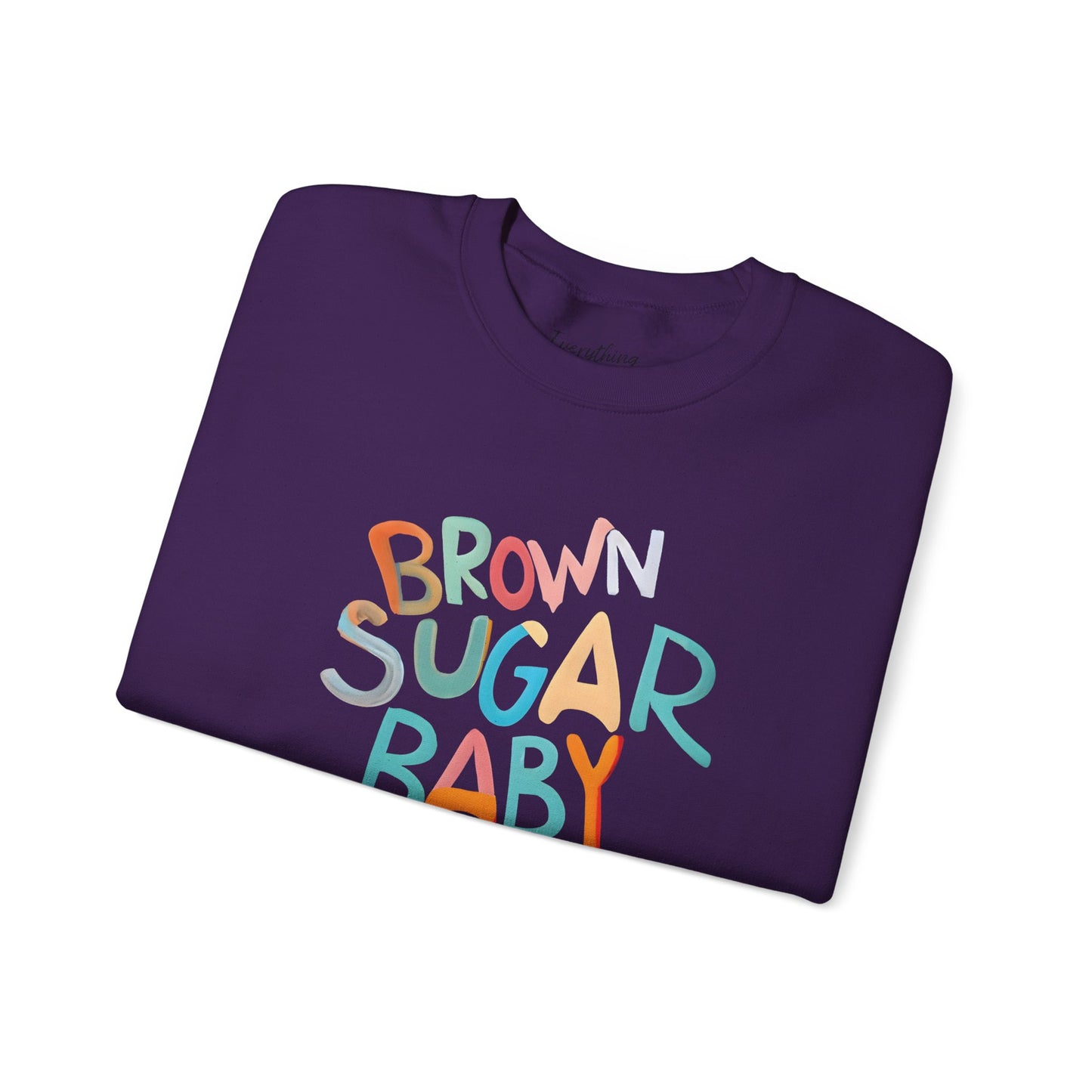 Brown Sugar Baby (Multicolor Text) - Crewneck Sweatshirt