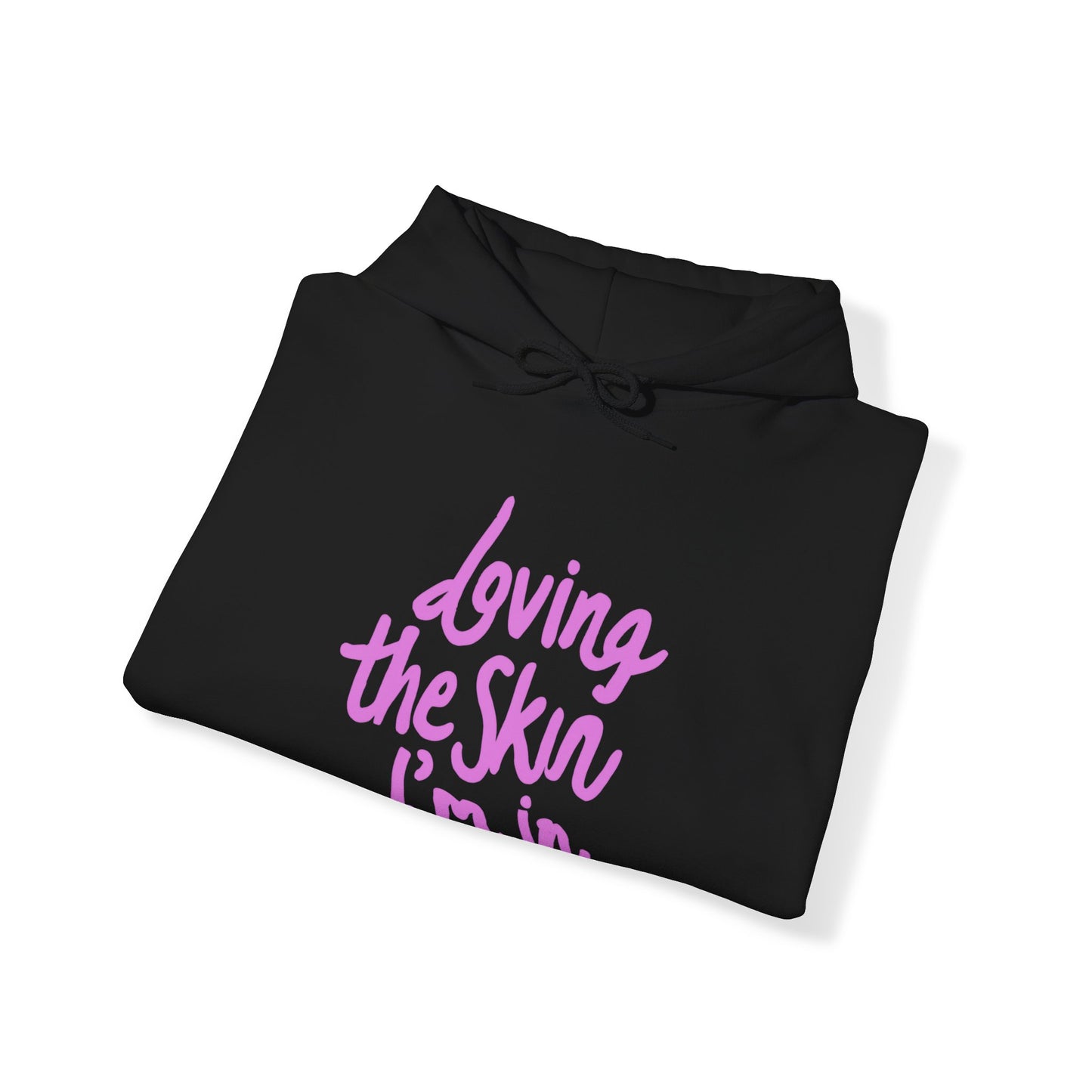 Loving the Skin I'm In (Pink Script)  - Heavy Blend™ Hooded Sweatshirt